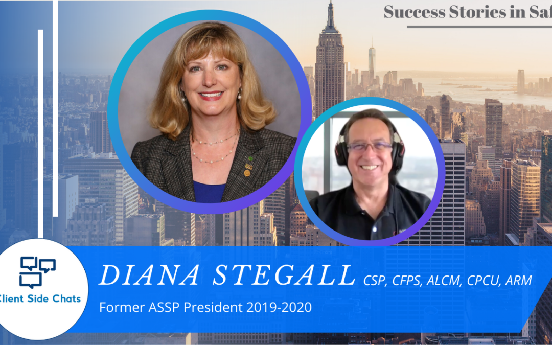 Success Stories in Safety – Diana Stegall, CSP || Client Side Chats