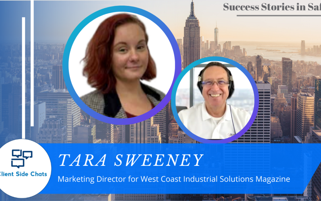 Success Stories in Safety – Tara Sweeney || Client Side Chats