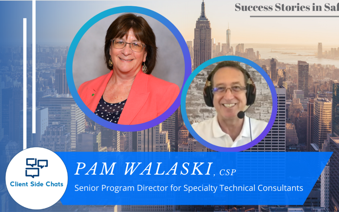 Partners in Safety – Pam Walaski, CSP || Client Side Chats