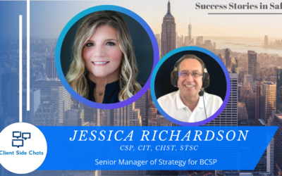 Keys to a Limitless Career in Safety with Jessica Richardson, CSP || Client Side Chats